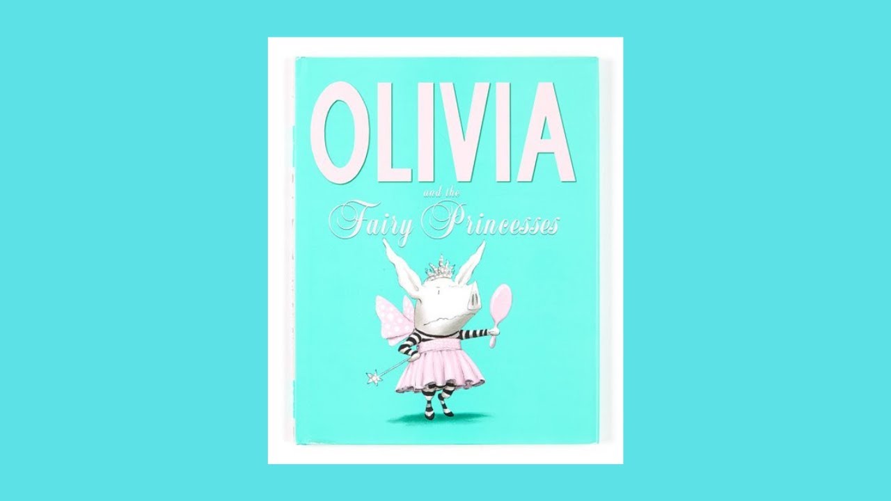 Olivia & the Fairy Princesses by Ian Falconer Children's Book Read Aloud