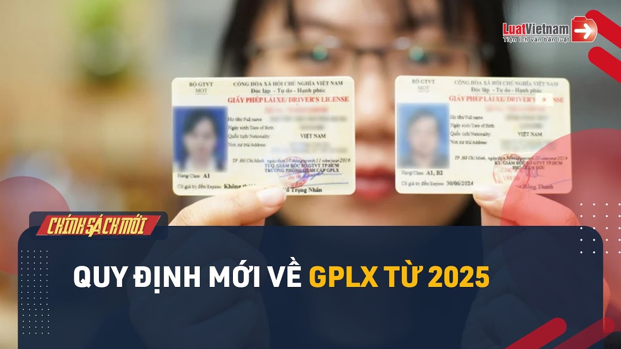 Tổng Hợp 5 Quy Định Mới Về Giấy Phép Lái Xe Từ 2025 | LuatVietnam