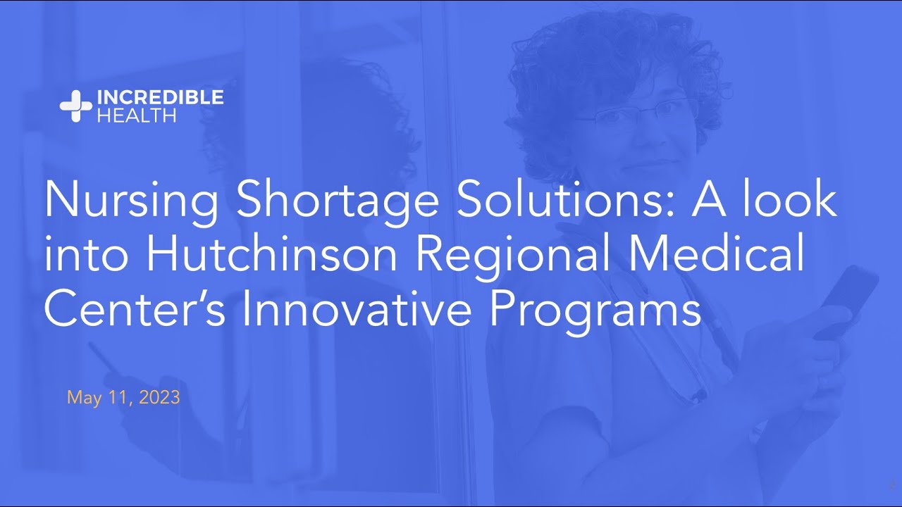 Nursing Shortage Solutions: A Look into Hutchinson Regional Medical Center's Innovative Programs