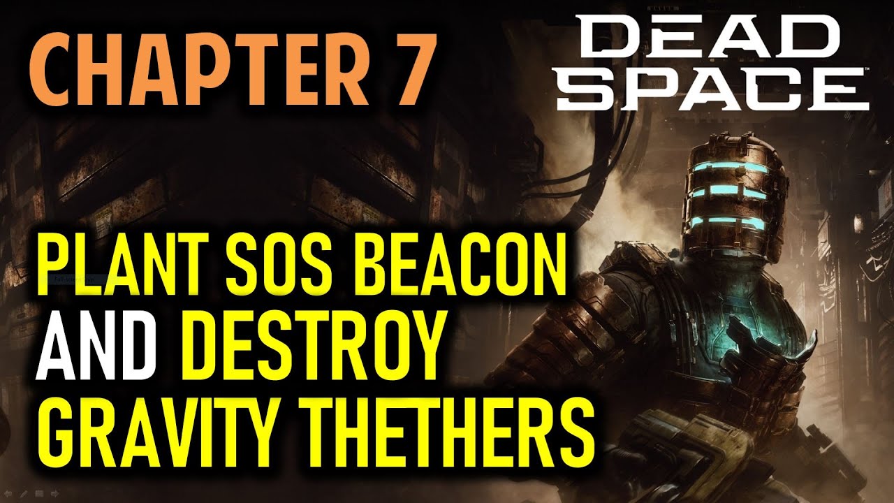Chapter 7: Plant SOS Beacon & Destroy Gravity Tethers | Dead Space Remake (2023)