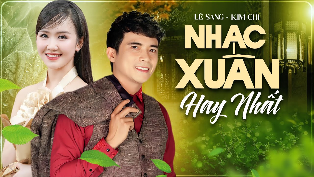 LÊ SANG KIM CHI - Liên Khúc Nhạc Xuân 2026 Hay Nhất | Càng Nghe Càng Mê