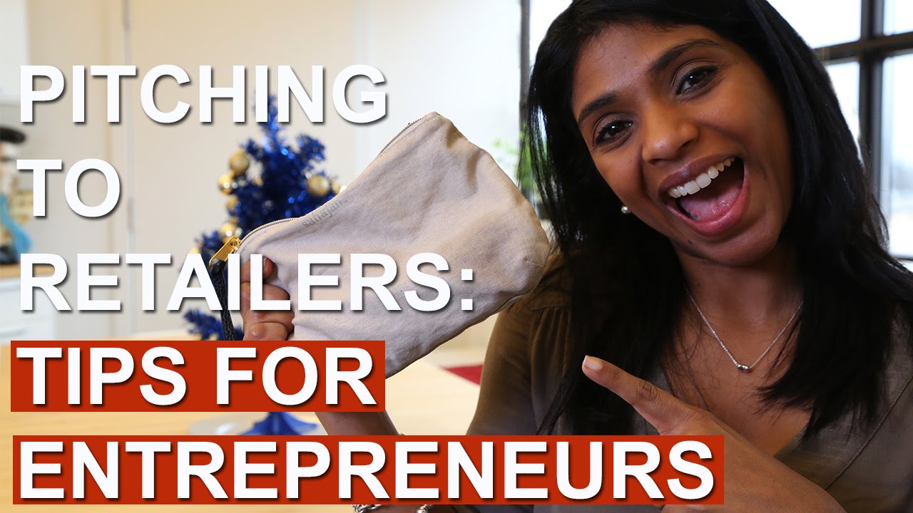 Pitching To Retailers | Tips For Entrepreneurs