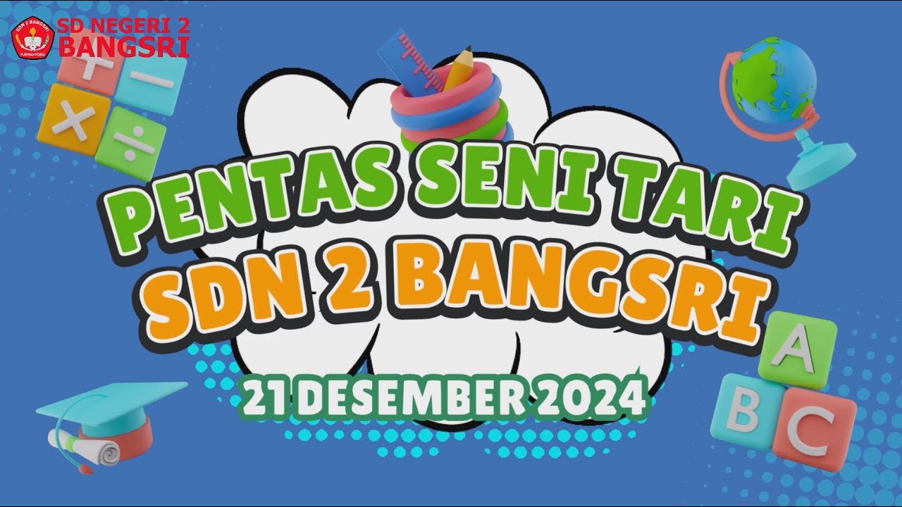 PENTAS SENI TARI SD Negeri 2 Bangsri || 21 Desember 2024 || SDN ASRI || Langitkan Cita Luhurkan Budi