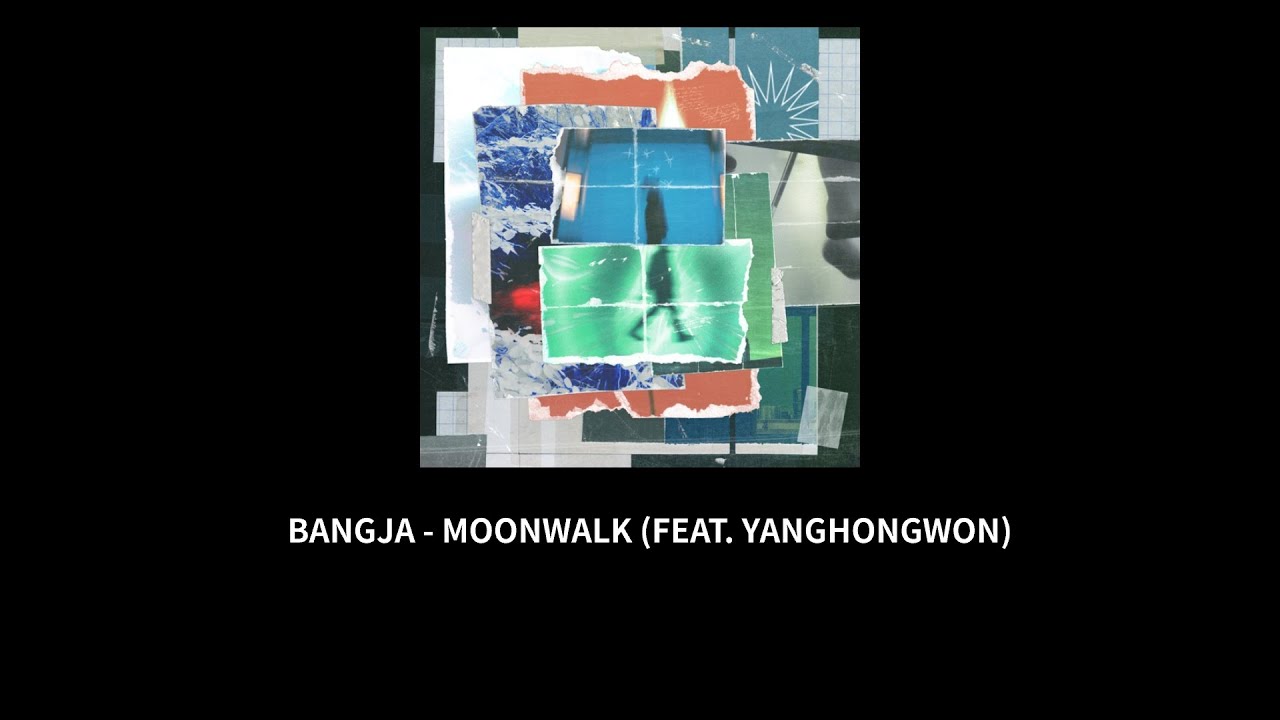 [ENG SUB] BANGJA - MOONWALK (Feat. YANGHONGWON) | Lyrics