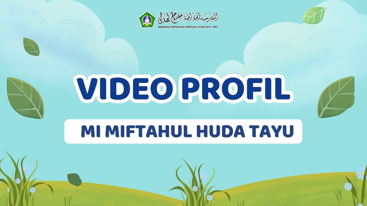 VIDEO PROFIL MI MIFTAHUL HUDA TAYU