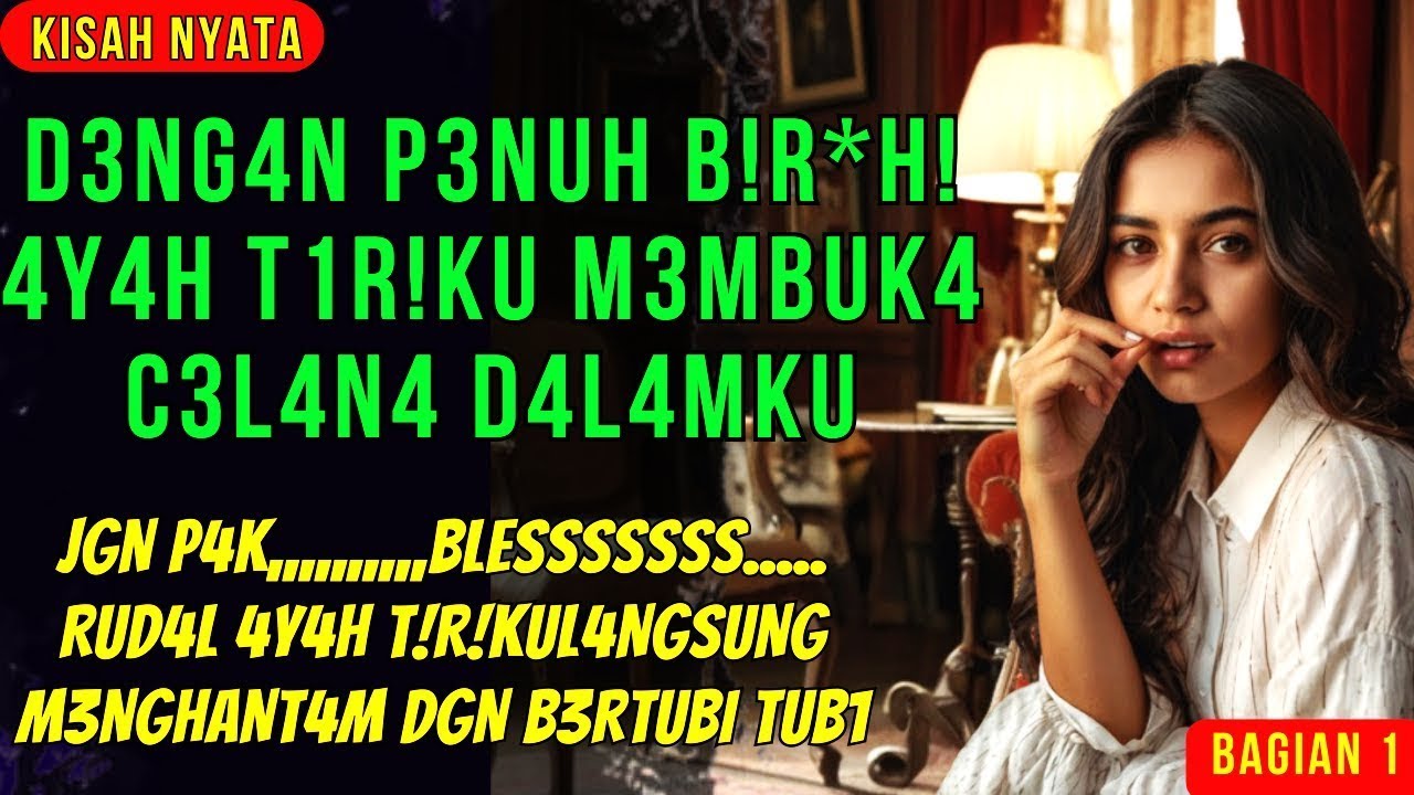 TERNYATA AYAH TIRIKU LEBIH JAGO DARI SUAMIKU   CERPEN ROMANTIS   BAG 1