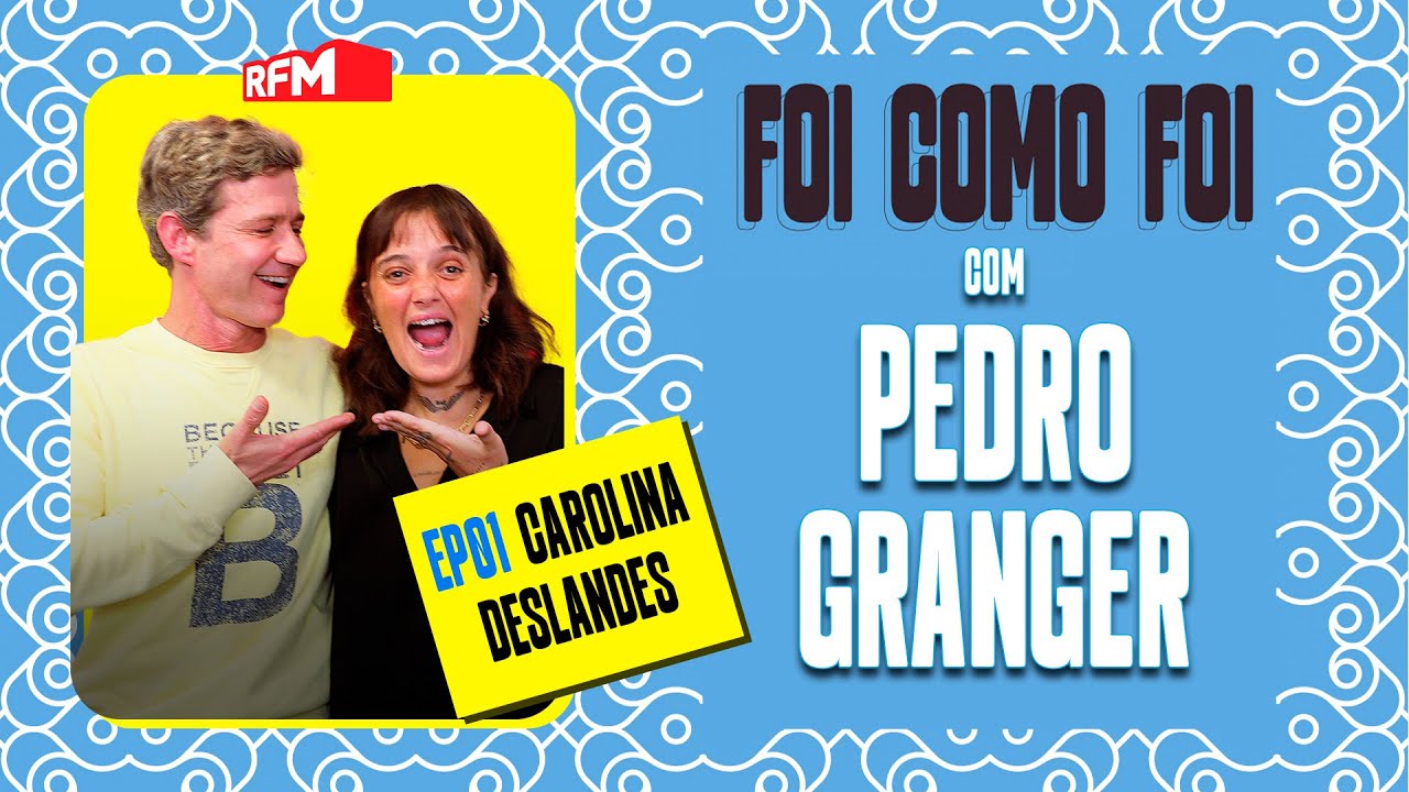 FOI COMO FOI... Com Carolina Deslandes | Ep.1