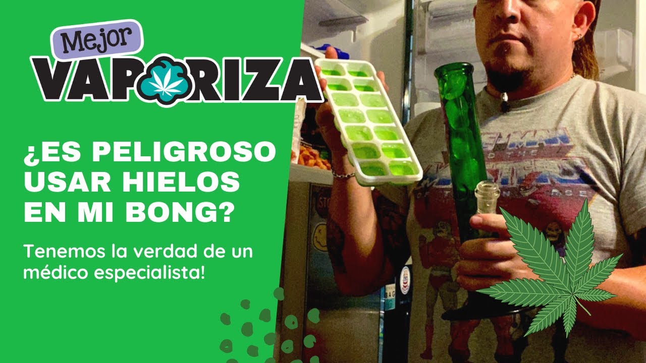 &iquest;Es peligroso o benefico para la salud usar hielos en el bong?