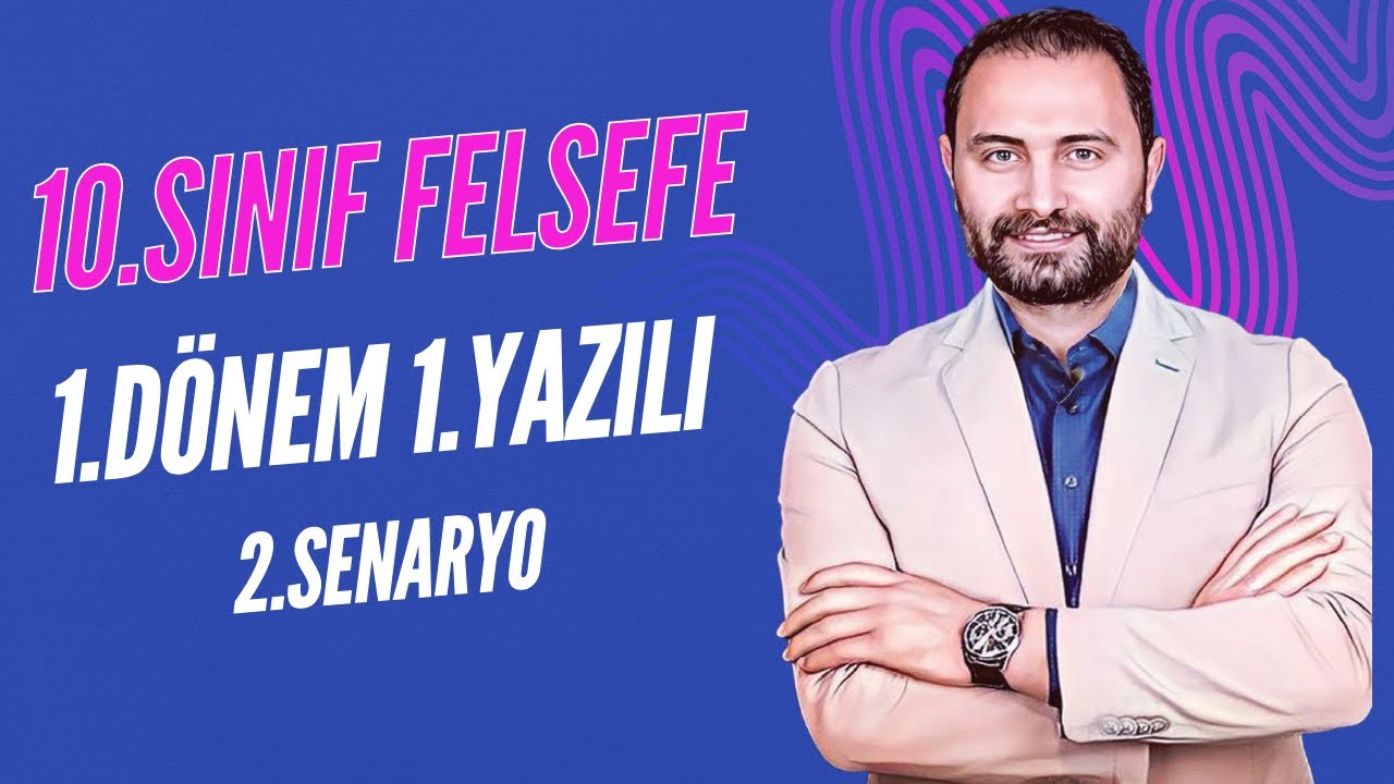 10.SINIF FELSEFE 1.DÖNEM 1.YAZILI SINAVI  💯 2.SENARYO 💯