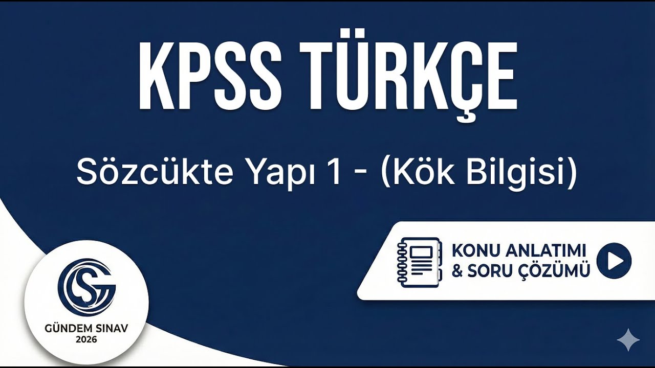 4) KPSS Türkçe - Sözcükte Yapı 1 - (Kök Bilgisi) - Gündem Sınav - 2026