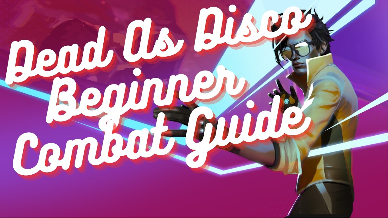 Dead As Disco: Beginner Combat Guide