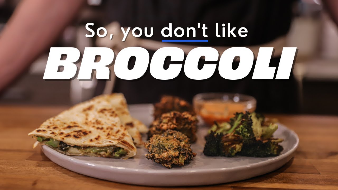 3 Broccoli Recipes For Picky Eaters | How To Like broccoli