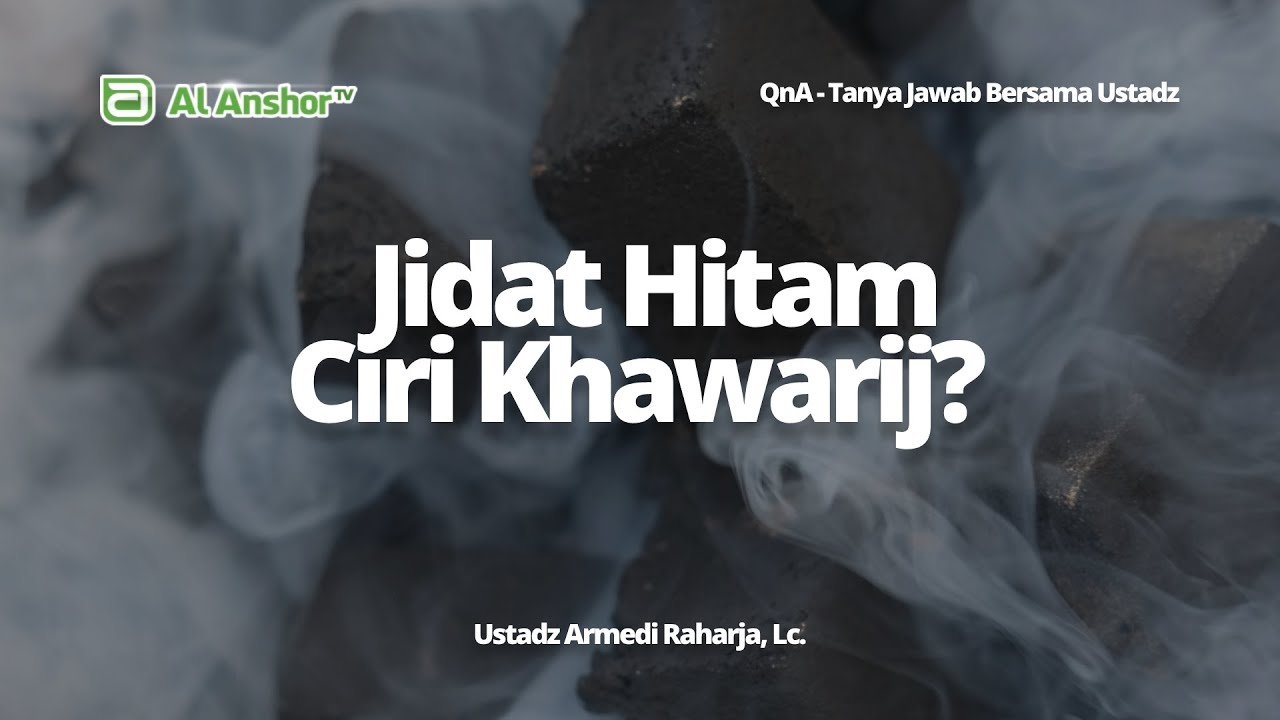 Anggapan Bahwa Jidat Yang Hitam Merupakan Ciri Khawarij? - Ustadz Armedi Raharja, Lc. | QnA
