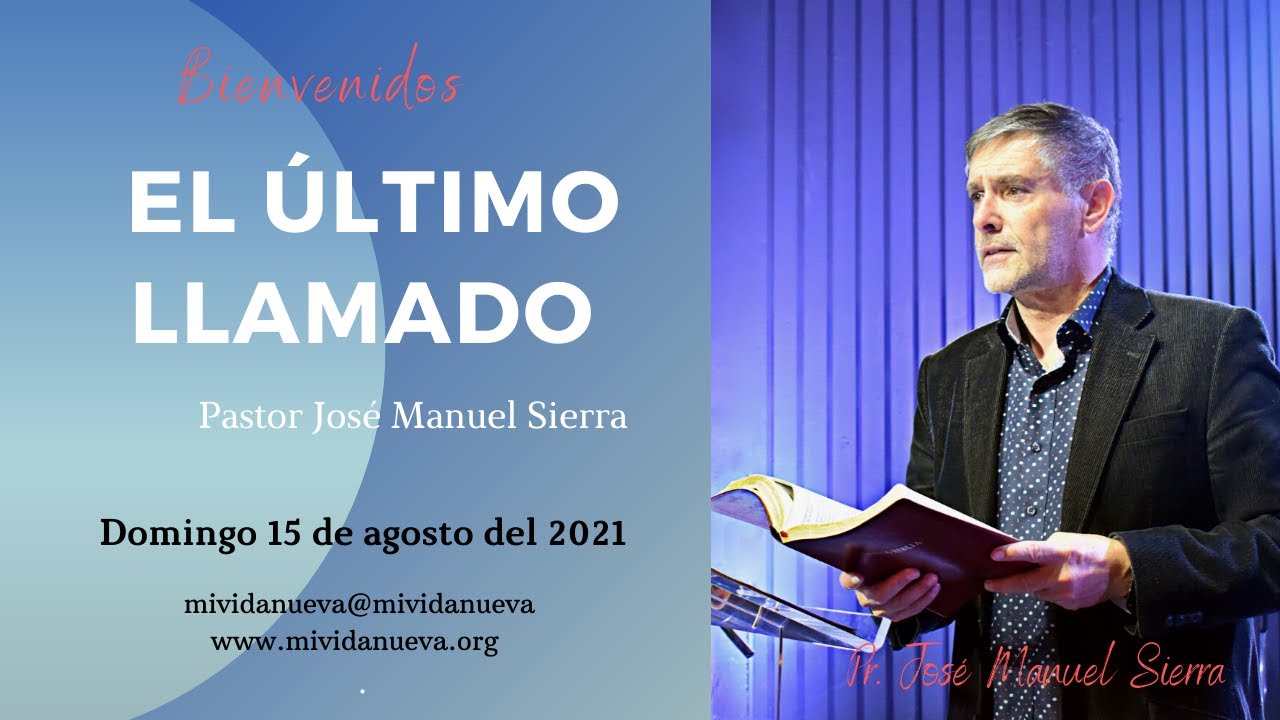 El Último Llamado - Pastor José Manuel Sierra