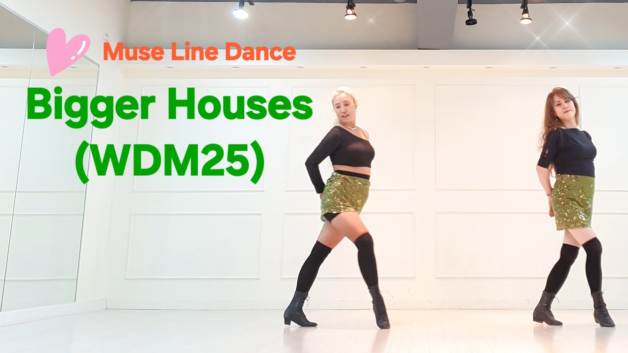🩷Bigger Houses (WDM25)| Beginner| 뮤즈라인댄스