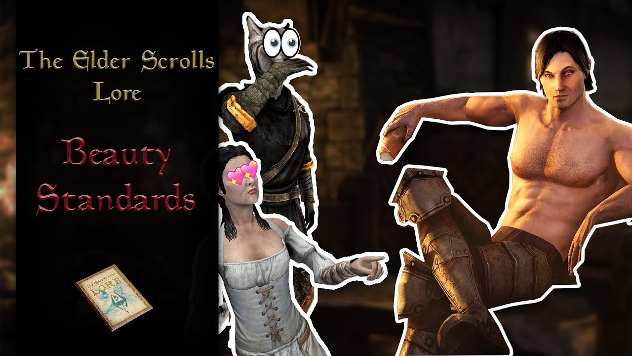 What is Sexy on Tamriel? | Beauty Standards on Tamriel - The Elder Scrolls Lore