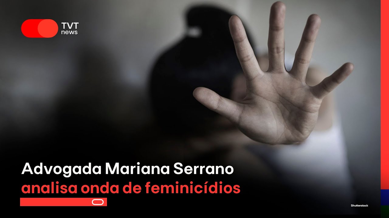 Advogada Mariana Serrano analisa onda de feminic&iacute;dios