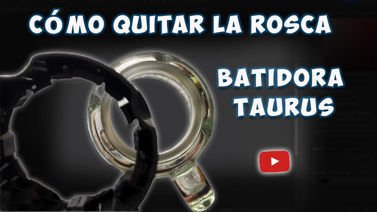 Cómo Desmontar  la rosca batidora