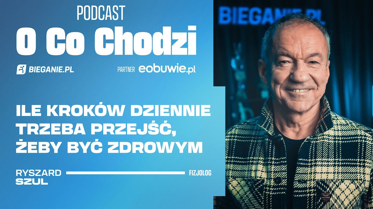 Ile kroków dziennie trzeba przejść aby być zdrowym? Ryszard Szul - Podcast O Co Chodzi.