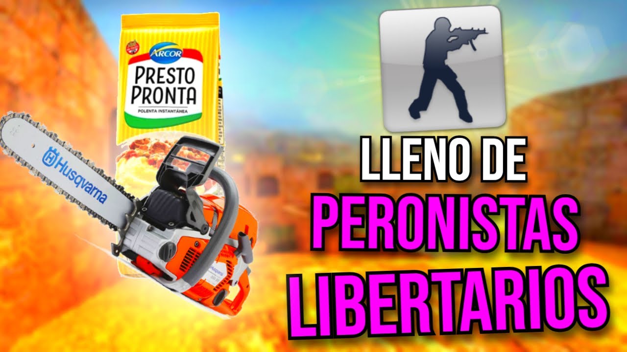 CS 1.6 LLENO DE PERONISTAS Y LIBERTARIOS