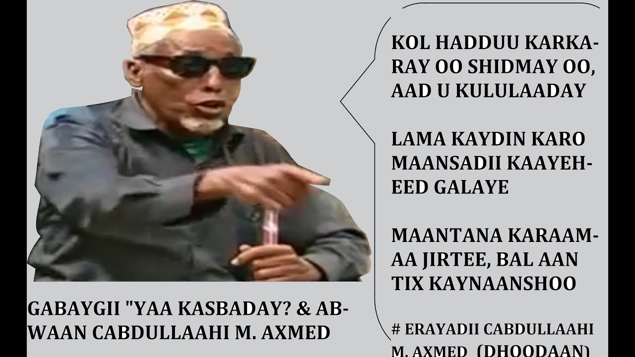 YAA KASBADAY? Mooyi ! Qoraal & Maqal Cabdullaahi Macallin Dhoodaan EHUN