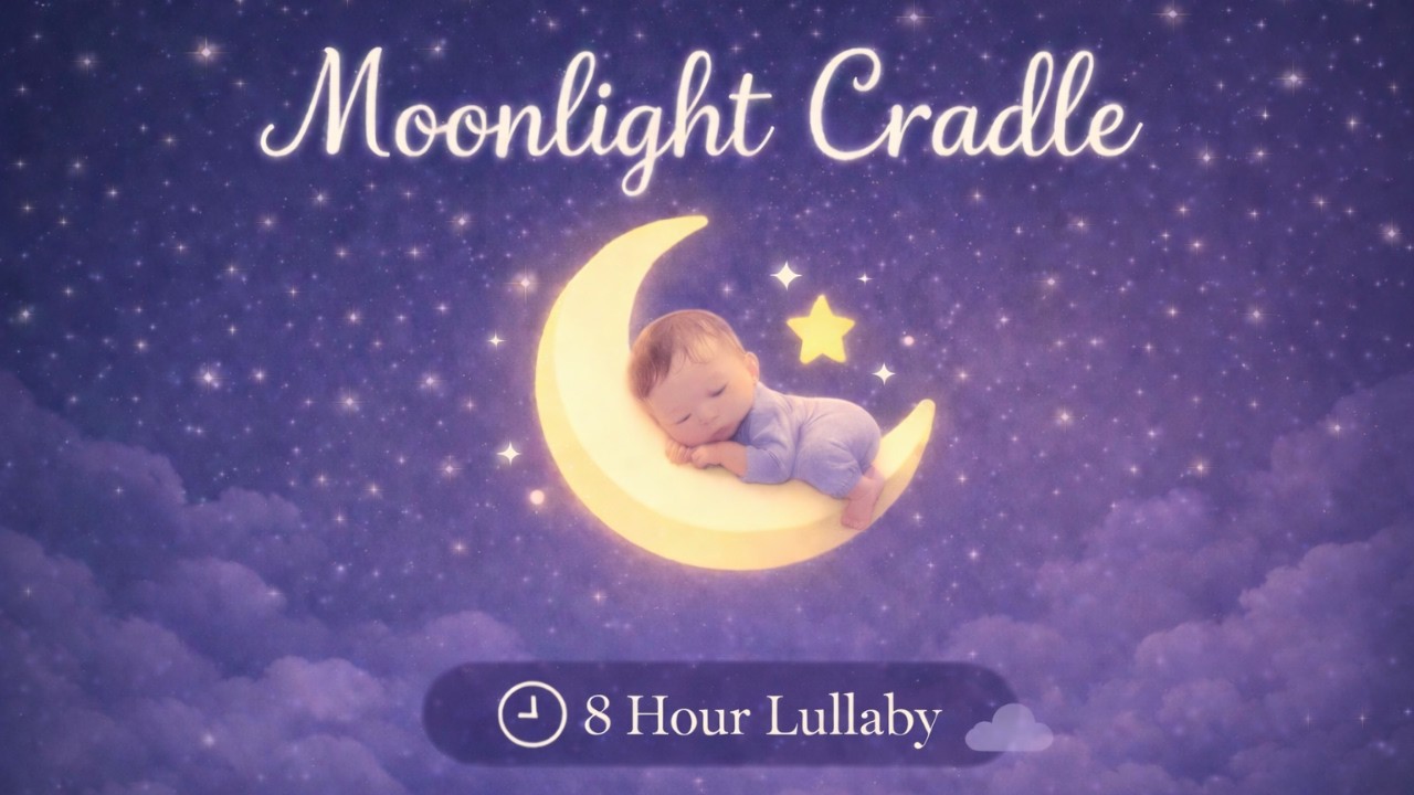 Moonlight Cradle | 8 Hour Lullaby for Baby Sleep (Soft & Calm Music)