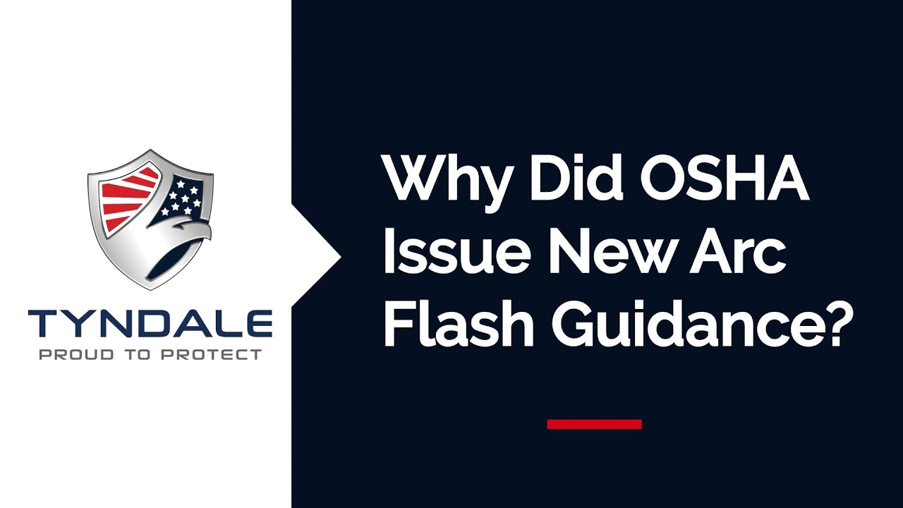 Why Did OSHA Issue New Arc Flash Guidance?