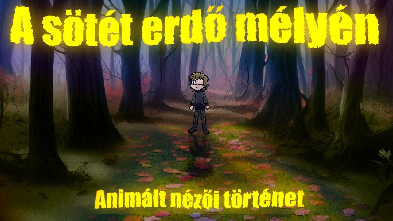 A sötét erdő mélyén - ANIMÁLT NÉZŐI TÖRTÉNETEK #14
