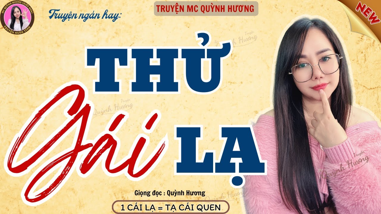 Truyện ngắn đêm khuya: THỬ GÁI LẠ - Truyện tâm sự thầm kín 2024 - MC Quỳnh Hương