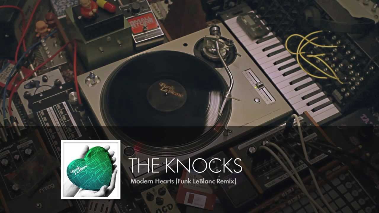 The Knocks - Modern Hearts (Funk LeBlanc Remix)