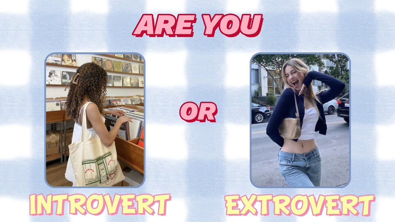 Are you INTROVERT or EXTROVERT ? ☁✨