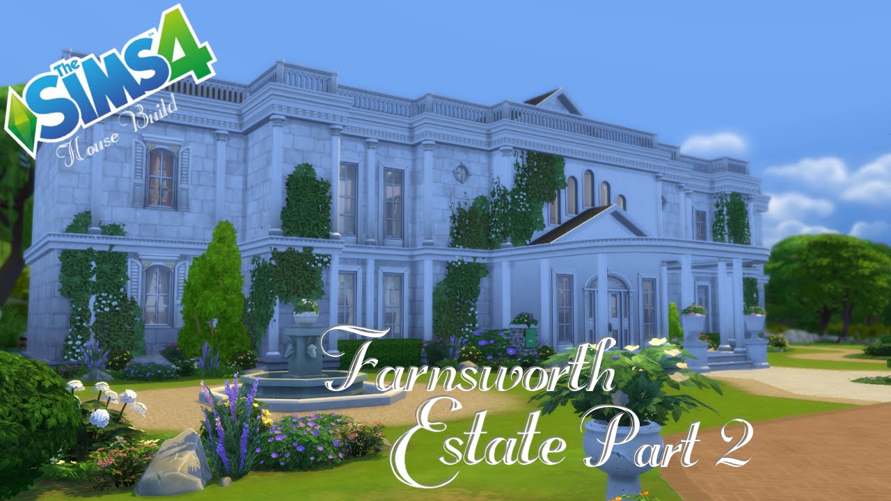 The Sims 4 - House Build - Farnsworth Estate - Part 2
