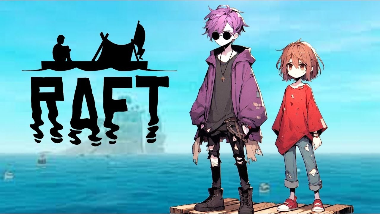 Raft - STREAM Ft: @AngelXGirl97