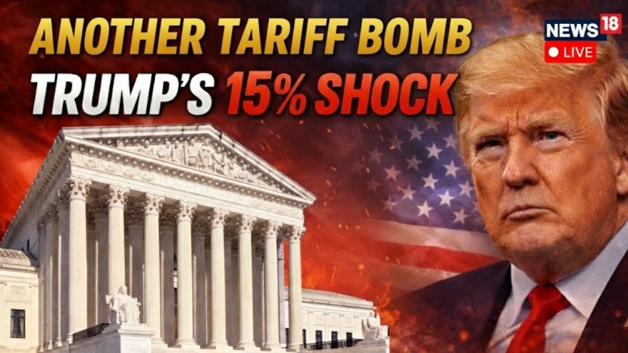 Trump Tariffs LIVE: Trump Raises Global Tariff to 15% After Supreme Court Ruling Limits Trade Powers