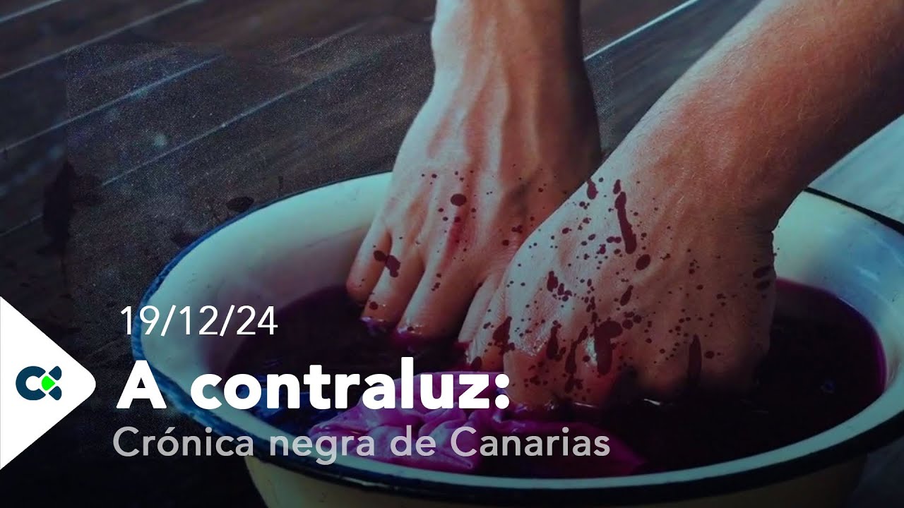 A contraluz: Crónica negra de Canarias | ep.12 - 19/12/24