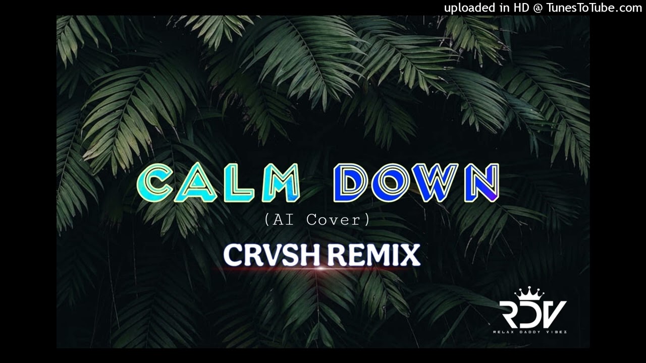 CALM DOWN ( AI COVER) - CRVSH REMIX_[Swing Bounce Remix]