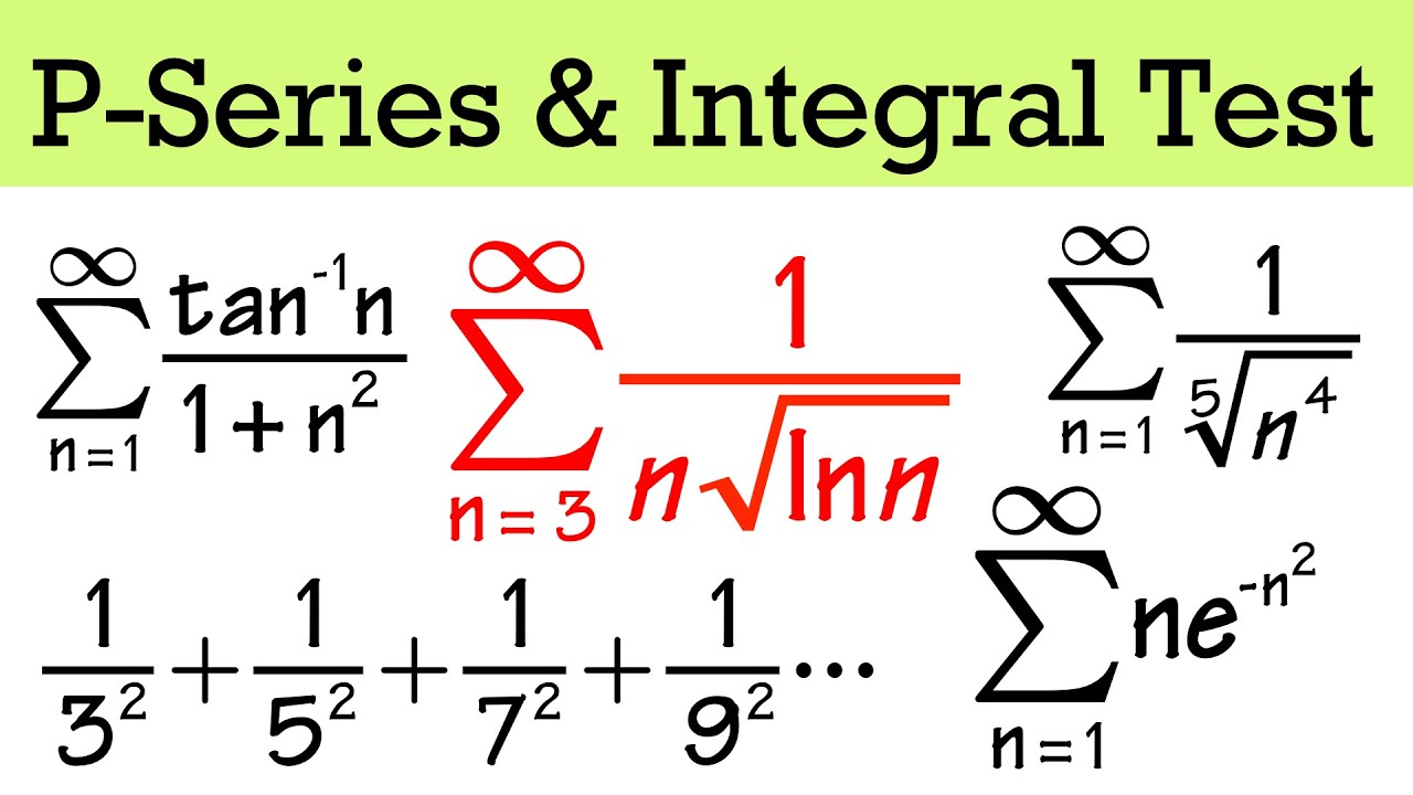 P-Series & Integral Test, Calculus 2