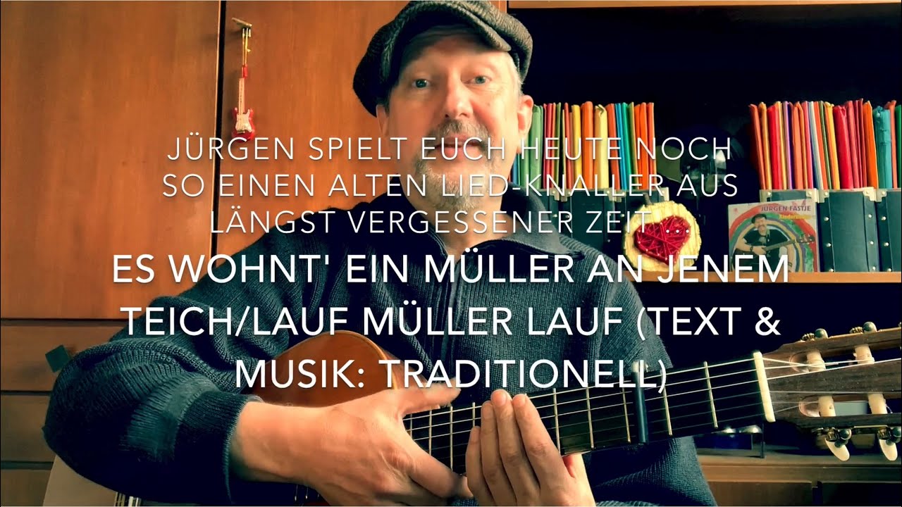 Es wohnt' ein Müller an jenem Teich / Lauf Müller Lauf (Text & Musik: Trad.) hier von Jürgen Fastje