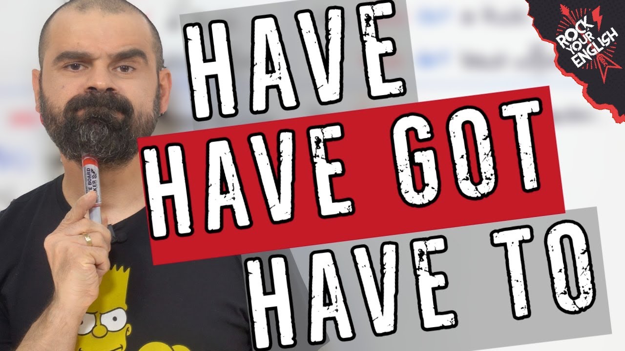 Have, have GOT, have TO  | ROCK YOUR ENGLISH #237