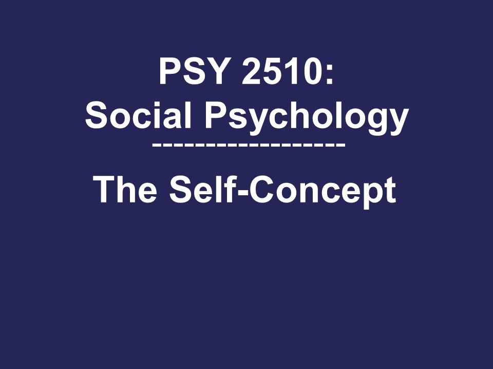 PSY 2510 Social Psychology: The Self-Concept