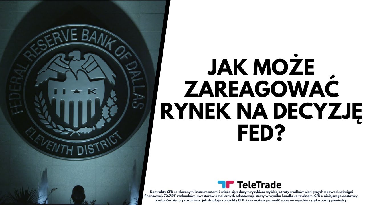 Jak może zareagować rynek na decyzję Fed?