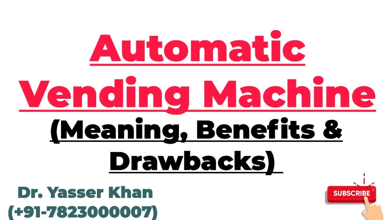 Automatic Vending Machine | Meaning, Benefits And Drawbacks Of Automatic Vending Machine