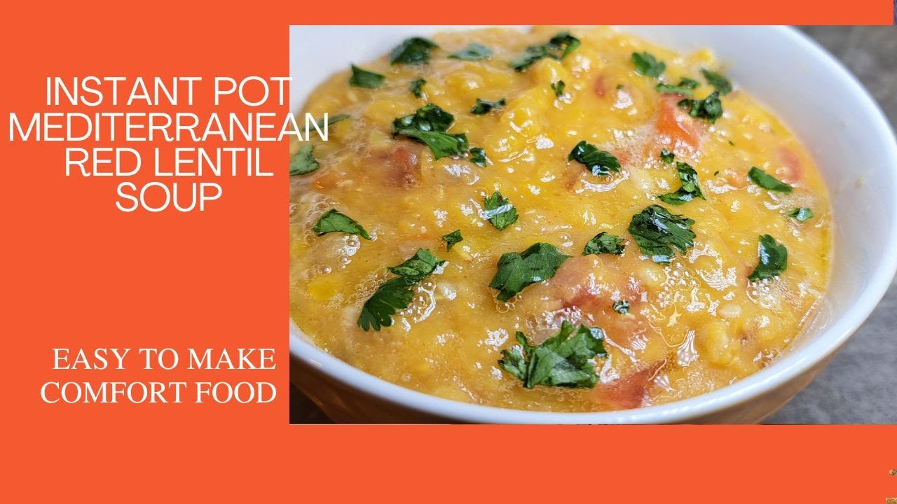 Instant Pot Mediterranean Red Lentil Soup (30 Min Meal) 