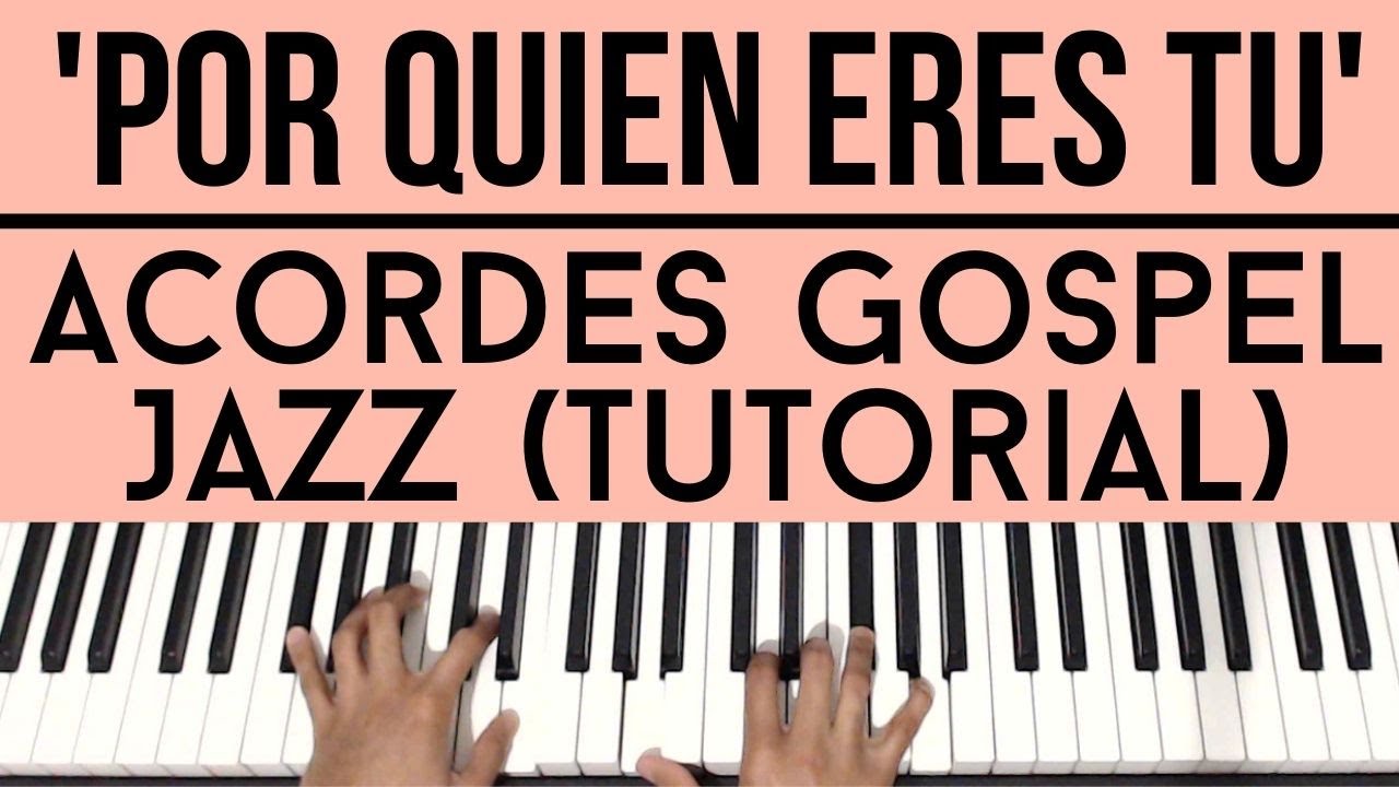 Por Quien Eres Tu | Acordes Gospel Jazz | Piano Tutorial
