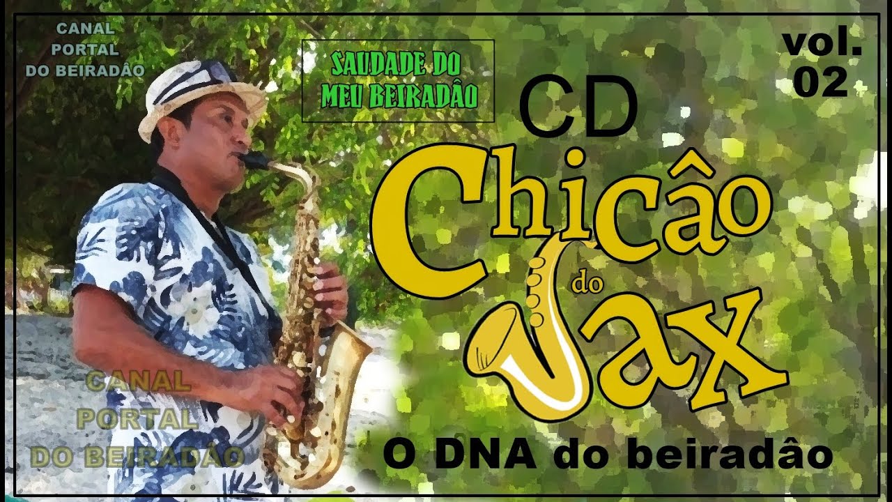 CD CHIC&Acirc;O DO SAX  - SAUDADE DO MEU BEIRAD&Acirc;O  - VOL.02 - 2020