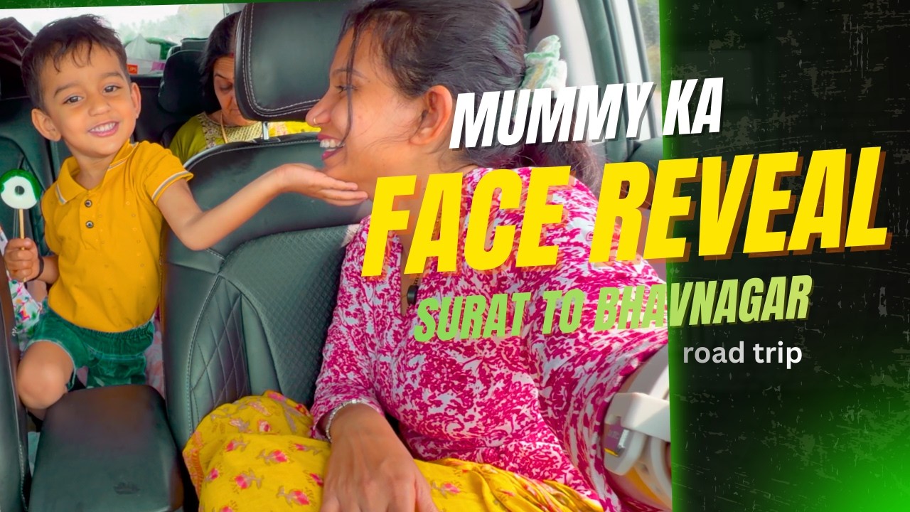 Dhanush or Heer ki  surat to bhavnagar road trip / aaj mummy ka face reveal hua .