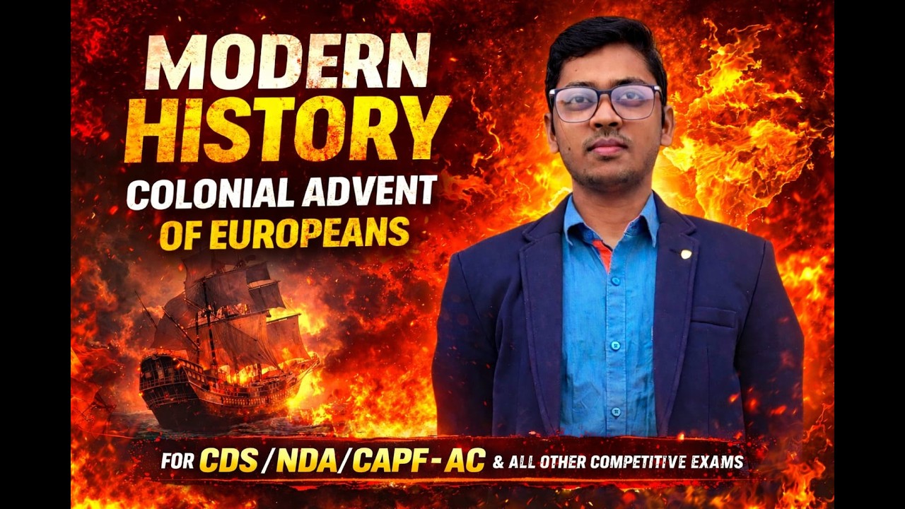 Colonial Advent of Europeans | Modern History for CDS / NDA  & CAPF | Complete Concept