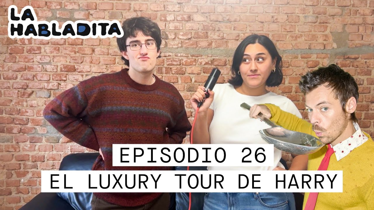 El Luxury Tour de Harry Styles | Ep. #26