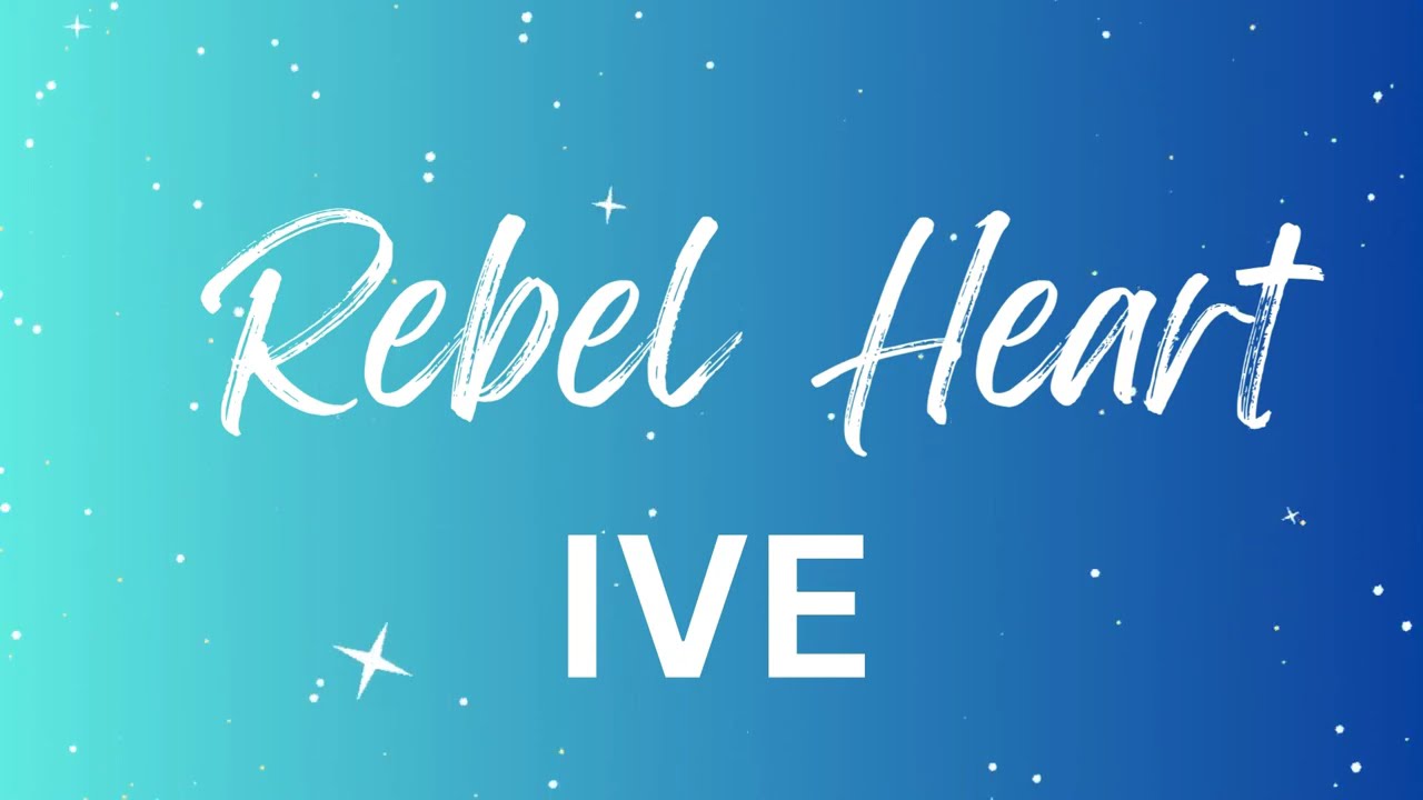 IVE REBEL HEART Easy Lyrics