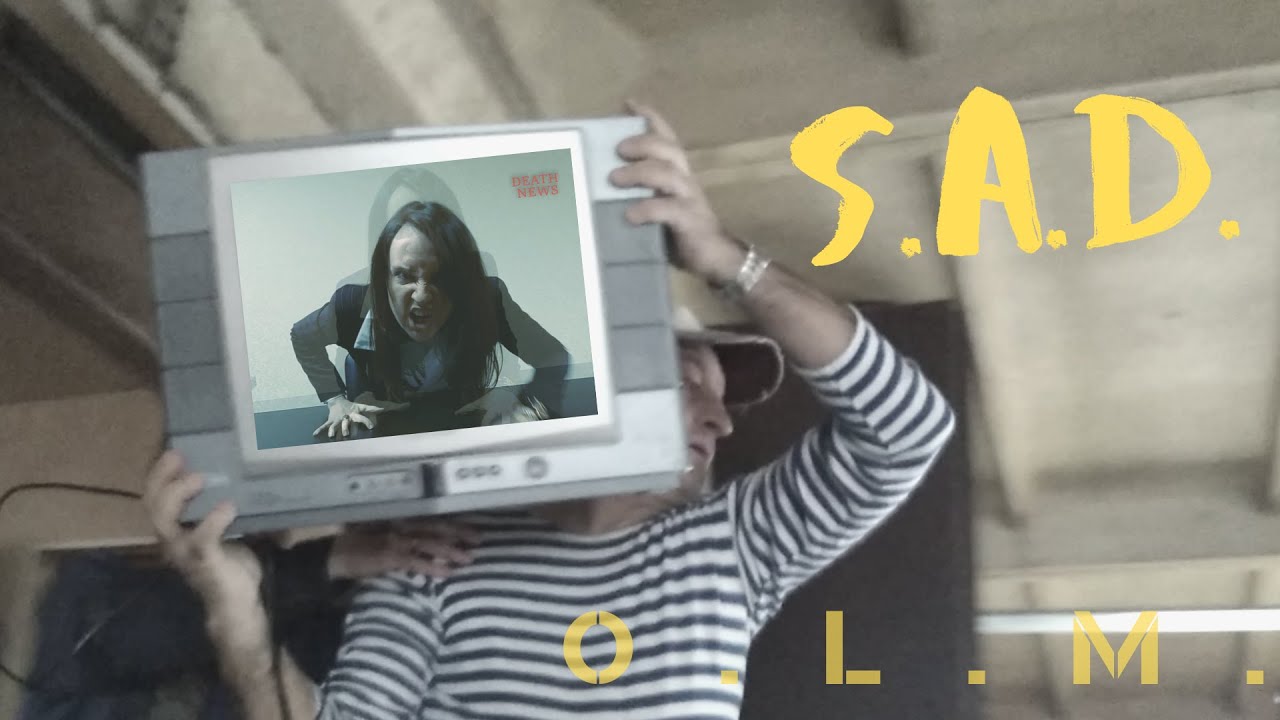 S.A.D. - O.L.M. (Official Video)